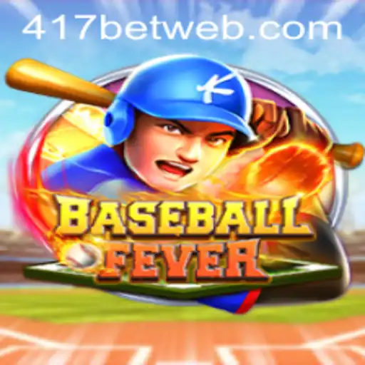 Unveiling BaseballFever: The Exciting New Game at 417bet.com