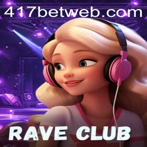 RaveClub: Dive into the Ultimate Gaming Experience with 417bet.com